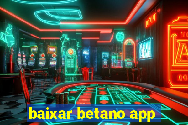 baixar betano app